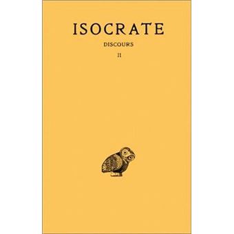 Discours. Tome II : Panégyrique - Plataïque - À Nicoclès - Nicoclès - Evagoras - Archidamos