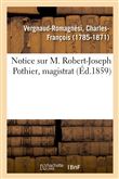 Notice sur M. Robert-Joseph Pothier, magistrat