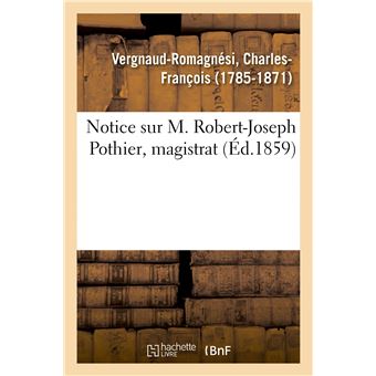 Notice sur M. Robert-Joseph Pothier, magistrat