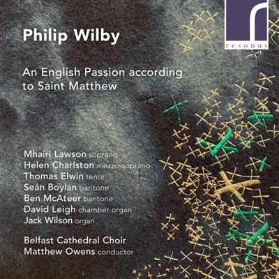 Wilby : An English Passion According To Saint Matthew