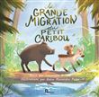 La grande migration du Petit Caribou