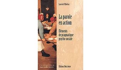 La parole en action - Laurent Filliettaz - broché