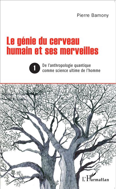 Le génie du cerveau humain et ses merveilles