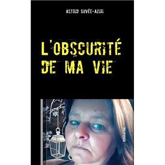 L'obscurité de ma vie