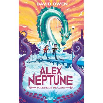 Alex Neptune - Tome 1 Voleur de dragon