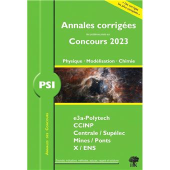 Annales corrigées des problèmes posés aux Concours 2023 – PSI Physique, Modélisation et Chimie