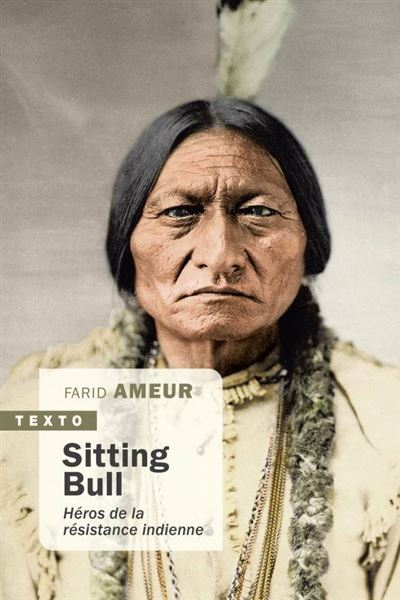 Sitting Bull Héros de la résistance indienne - Poche - Farid Ameur - Achat Livre | fnac