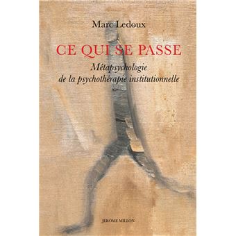 Ce qui se passe - Métapsychologie de la psychothérapie insti