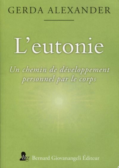 L'eutonie un chemin de developpement personnel par le corps