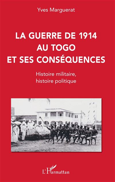 La guerre de 1914 au Togo et ses conséquences - Yves Marguerat - broché