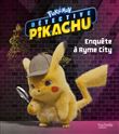 Pokémon - Détective Pikachu - Enquête à Ryme City