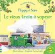 Le vieux train à vapeur - Poppy et Sam - Mini-livres