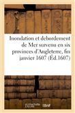Inondation et debordement de Mer survenu en six diverses provinces d'Angleterre, fin janvier 1607