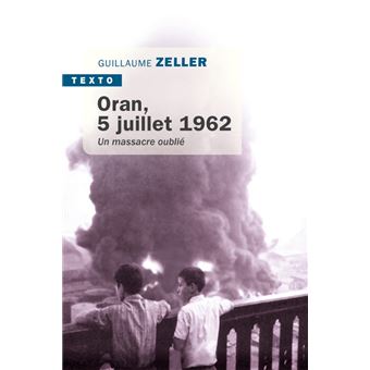 Oran, 5 juillet 1962 un massacre oublié
