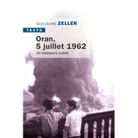 Oran, 5 juillet 1962 un massacre oublié