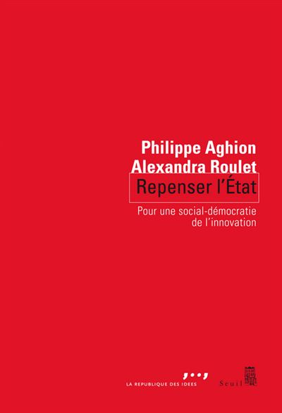 Repenser l'État. Pour une social-démocratie de l'innovation - Philippe Aghion - broché