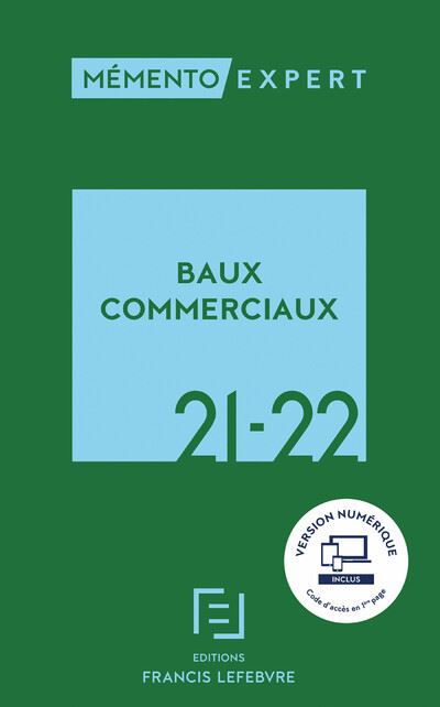 Mémento Baux commerciaux 2021 2022 -  Rédaction des Editions Francis Lefebvre - relié