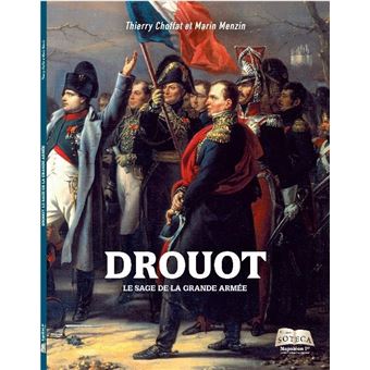 Le général Drouot, le Sage de la Grande Armée