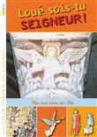 Tu nous parle en chemin - Enfance - 2 - Loué sois-tu Seigneur !