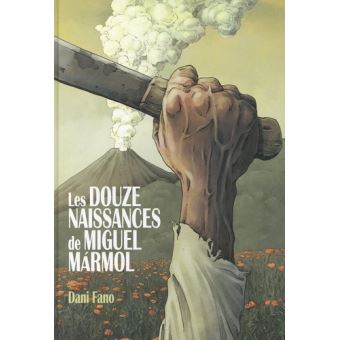 Les douze naissances de Miguel Mármol