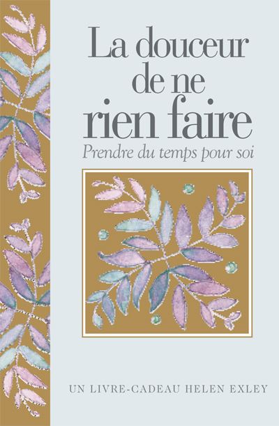 Douceur de ne rien faire (la) -  Exley - relié