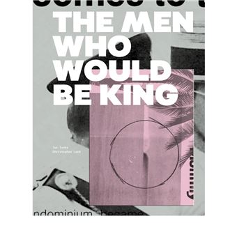 The Men Who Would Be King