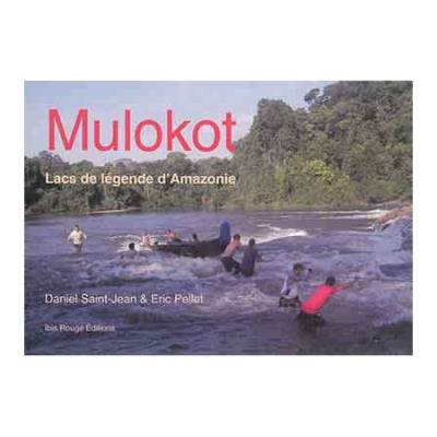 Mulokot, lacs de légende d'Amazonie