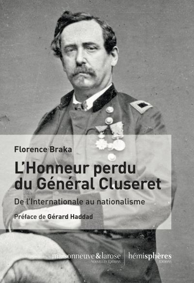 L´Honneur perdu du Général Cluseret