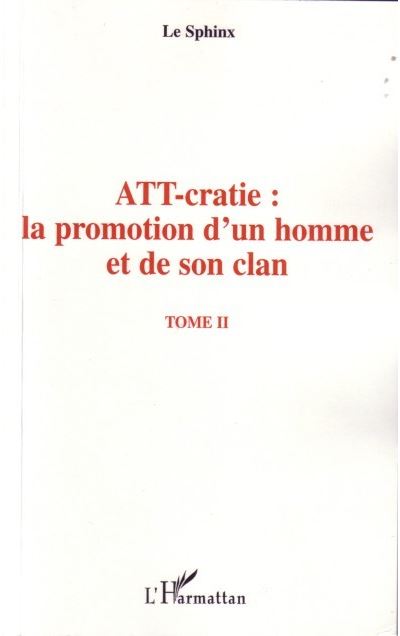 Att-cratie la promotion d'un homme et de son clan