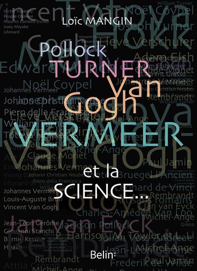Pollock, Turner, Van Gogh, Vermeer... et la science - Loïc Mangin - broché