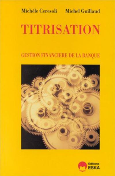 Titrisation et gest. financ. de la banq.
