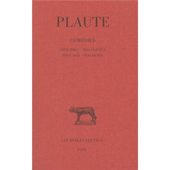 Comédies. Tome VII : Trinummus - Truculentus - Vidularia - Fragments