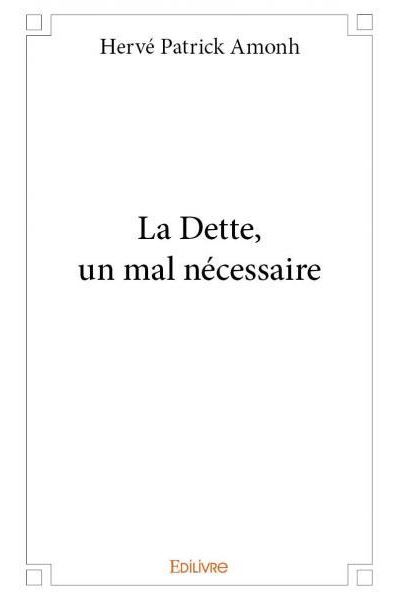 La Dette, un mal nécessaire