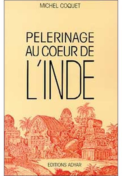 Pèlerinage au coeur de l'Inde - Michel Coquet - (donnée non spécifiée)