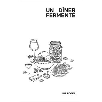 Un dîner fermenté