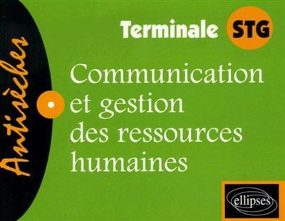Communication et Gestion des ressources humaines. Terminale STG