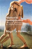 Modernité hermaphrodite - Art, histoire, culture