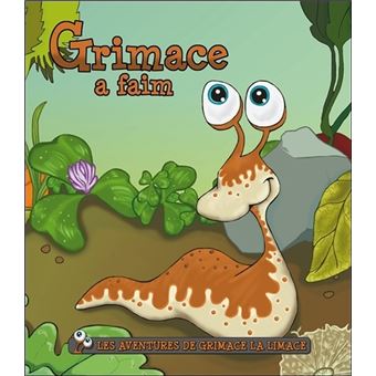 Les aventures de Grimace la limace - Grimace a faim