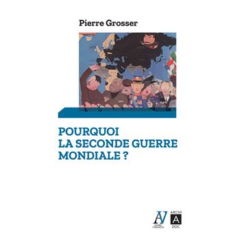 Pourquoi la Seconde Guerre mondiale ?