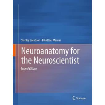 Neuroanatomy for the neuroscientist - relié - Stanley Jacobson - Achat