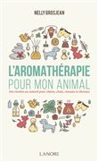 L'aromathérapie pour mon animal