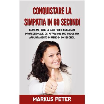 Conquistare la Simpatia in 60 Secondi