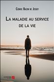 La maladie au service de la vie