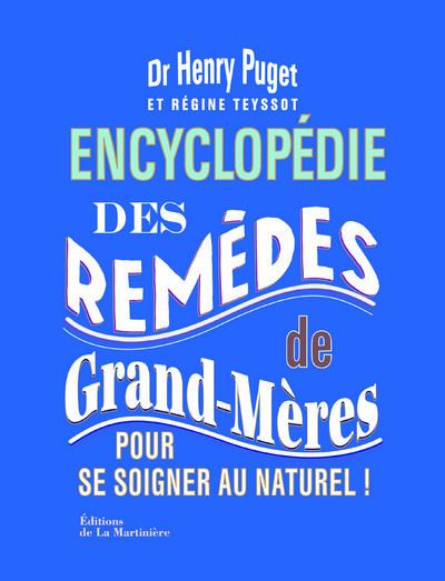 Encyclopédie Des Remèdes De Grand Mères Pour Se Soigner Au Naturel Broché Henry Puget Dr 