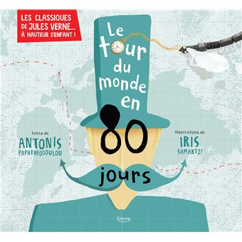 Le tour du monde en 80 jours (coll. les classiques de jules verne  à hauteur d'enfant !)