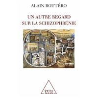 Un autre regard sur la schizophrénie