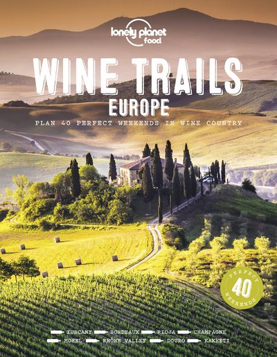 Wine Trails of Europe 1ed -anglais-