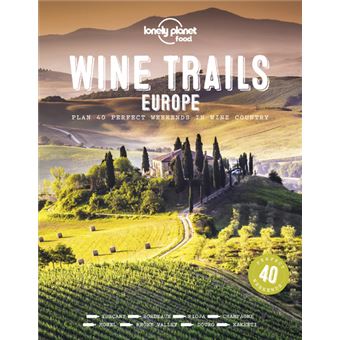 Wine Trails of Europe 1ed -anglais-