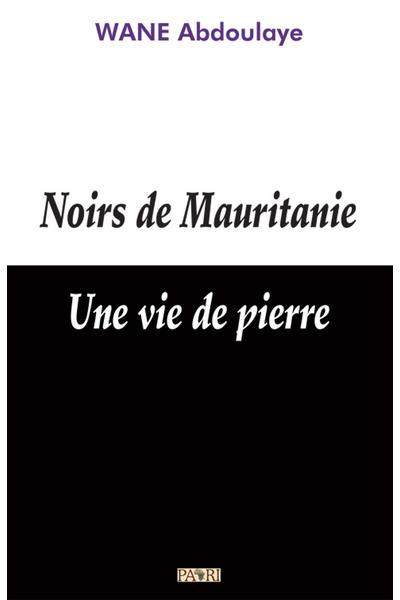 Noirs de Mauritanie - Abdoulaye Wane (Auteur)