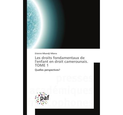 Les droits fondamentaux de l'enfant en droit camerounais